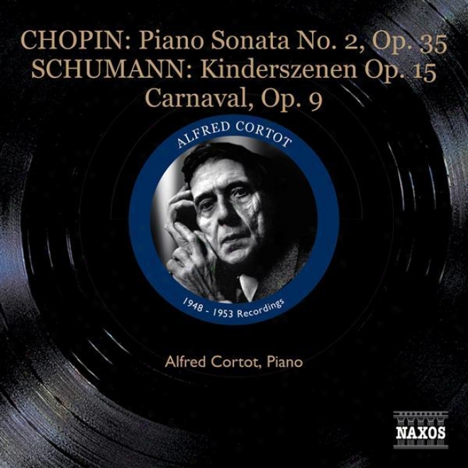 Chopin, F.: Piano Sonata No. 2 / Schumanm, R.: Kinderszenen / Carnaval (cortot) (1953)