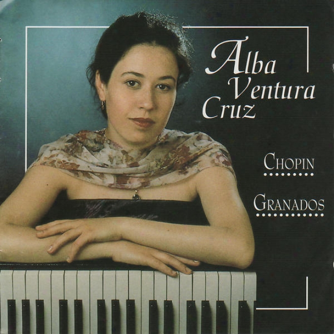 Chopin: Gran Polpnesa Brillante Precedida, Mazurkas, Balada En Sol Menor Op. 23 No. 1 - Granados: Goyescas & El Pelele