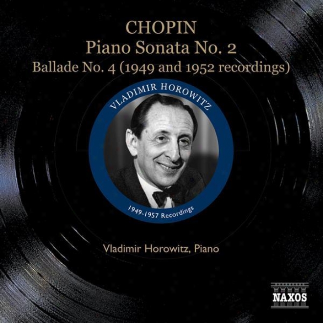 Chopin: Piano Sonata Not at all. 2 / Ballade No. 4 / Polonaise-fantaisie (horowitz) (1947-1957)