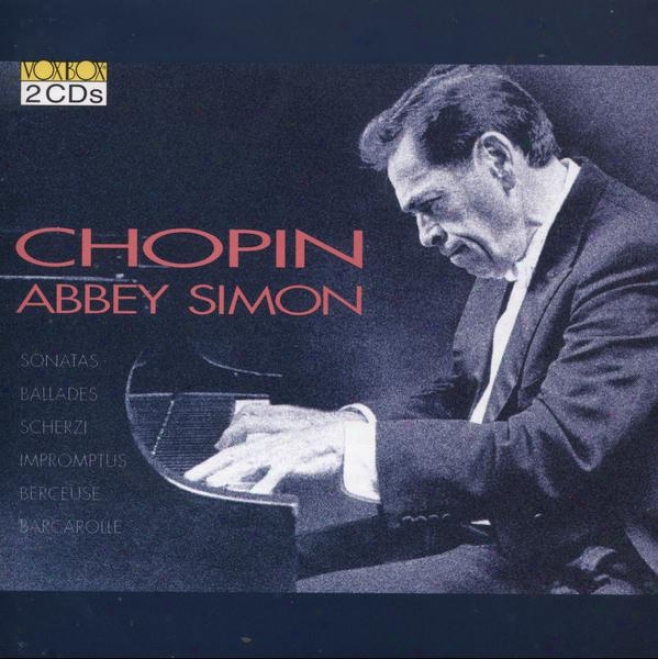 Chopin: Piano Sonatas Nos. 2 And 3 / 4 Scherzos / 4 Ballades / Impromptus / Barcarolle (simon)