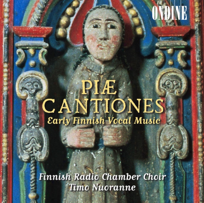 Choral Contrive: Finnish Radio Chamber Choir -  Early Finnish Vocal Music (piae Cantiones)