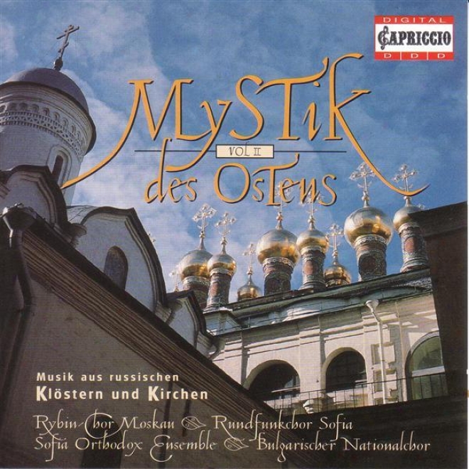 Choral Music (russian) - Doubensky, F. / Rachmaninov, S. / Lomakin, G.y. / Hristich, G. / Bortniansky, D. (mystic Of The East, Vol
