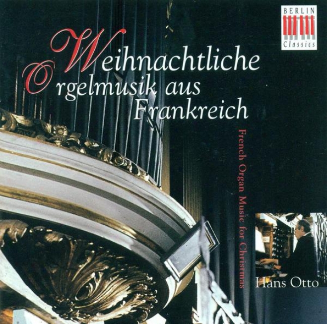 Christmas Organ Music - Marchand, L. / Daquin, L.-c. / Dandrieu, J.-f. / Roberday, F. / Grigny, N. De / Guilain, J.a. / Couperin,