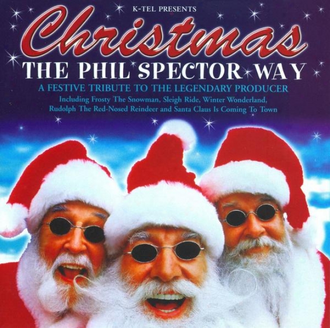 Christmas The Phil Spector Way - A Festive Tribute To The Legendary Producer