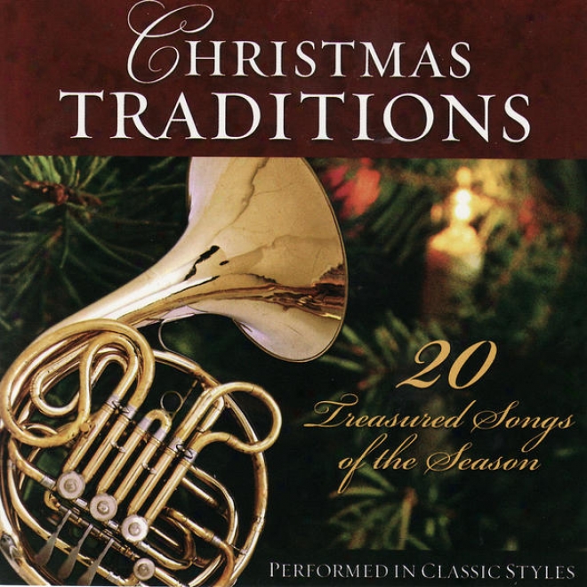 Christmas Traditions-20 Treasured Songs Of The Season Performed In Classic Stules