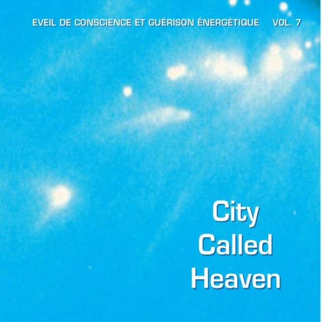 City Called God - Ã‰v3il De Conscience Et Guã©rison Ã©nergã©tique, Vol. 7