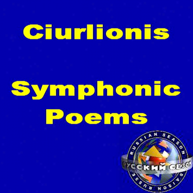 "ciurlionis: Symphonic Poems. ""in The Forest"", ""the Sea"". String Quartet"