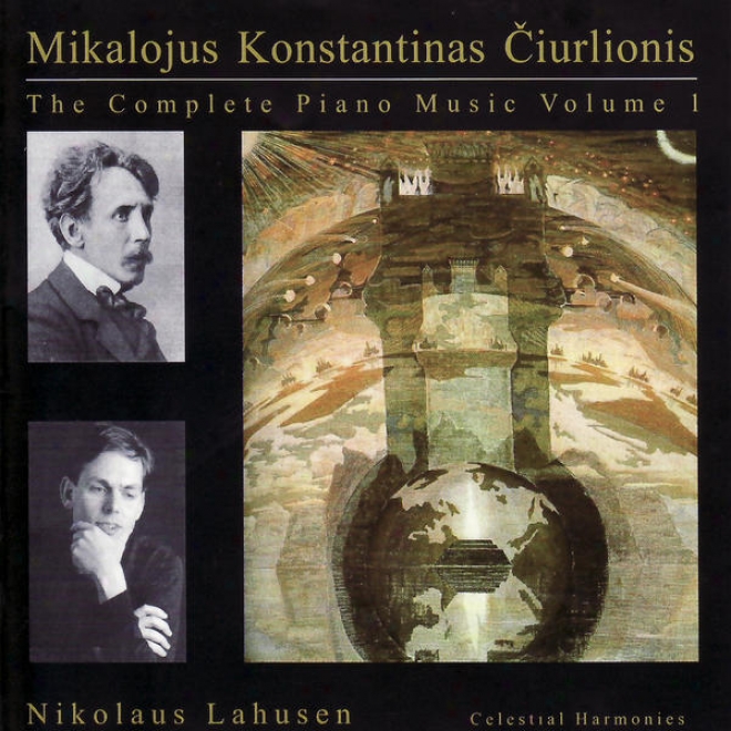 Ciurlionis: The Complete Piano Music Of Mikalojus Konstamtinas Ciurlionis, Vol. 1