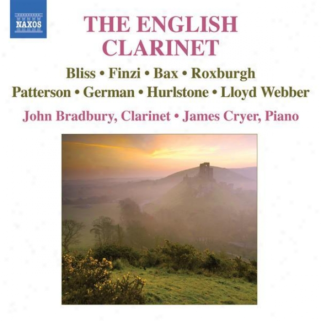 Clarinet Recital: Bradbury, John - Bax, A. / Roxburgh, E. / Fnizi, G. / Hurlstone, W. (the English Clarinet)