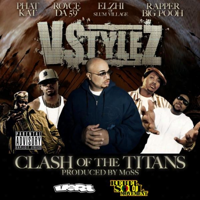 """clash Of The Titans"" Vstylez Ft Royce 5 ,rapper Big Pooh,elzhi And Phat Kat Prod By Moss"