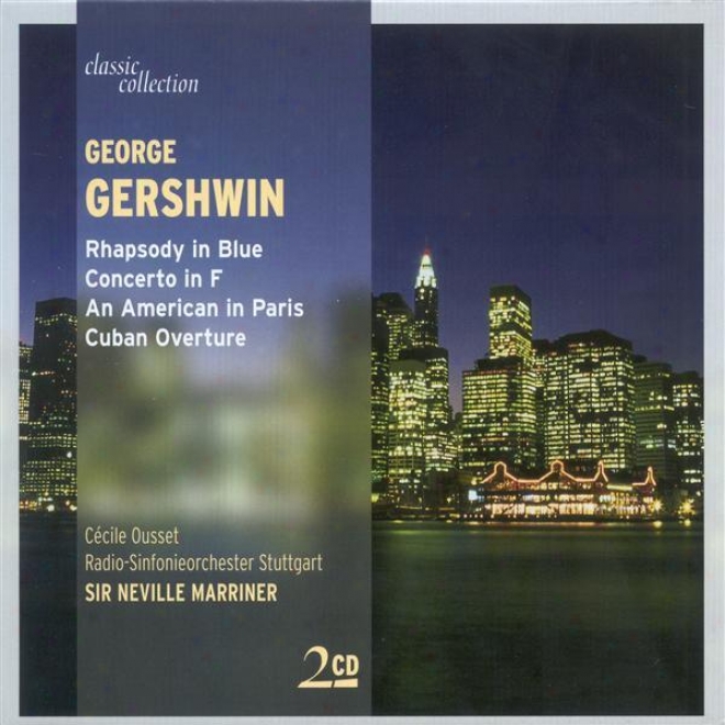 Classic Collection - Gershwin, G.: Rhapsody In Blue / Piano Concerto / An American In Paris /  Cuban Overture / Porgy And Bess (ex