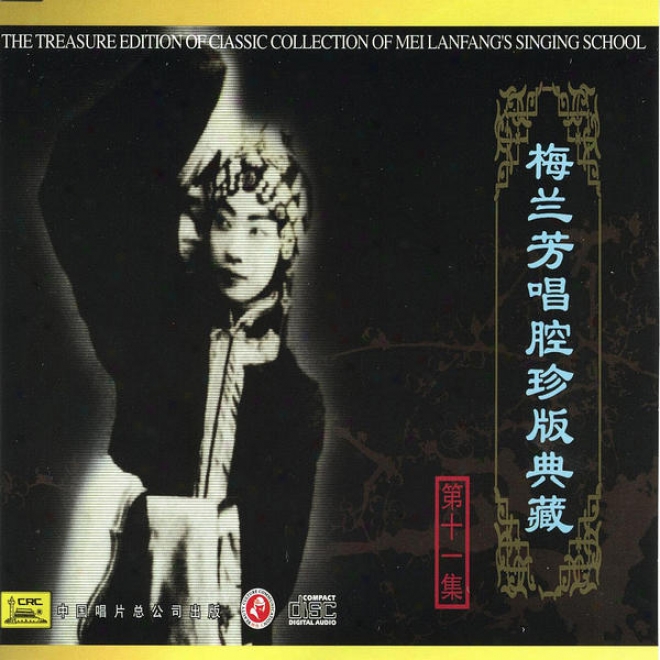 Classic Collection Of Mei Lanfang: Vol. 11 (mei Lanfang Chang Qiang Zhen Canv Ban Shi Yi)