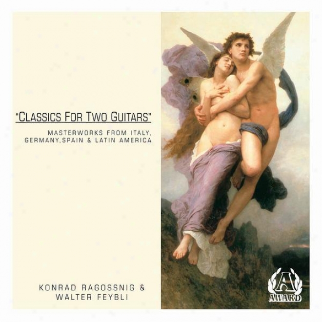 Classics For Two Guitars - Masterworks From Italy, Germany, Spain & Language of ancient Rome America