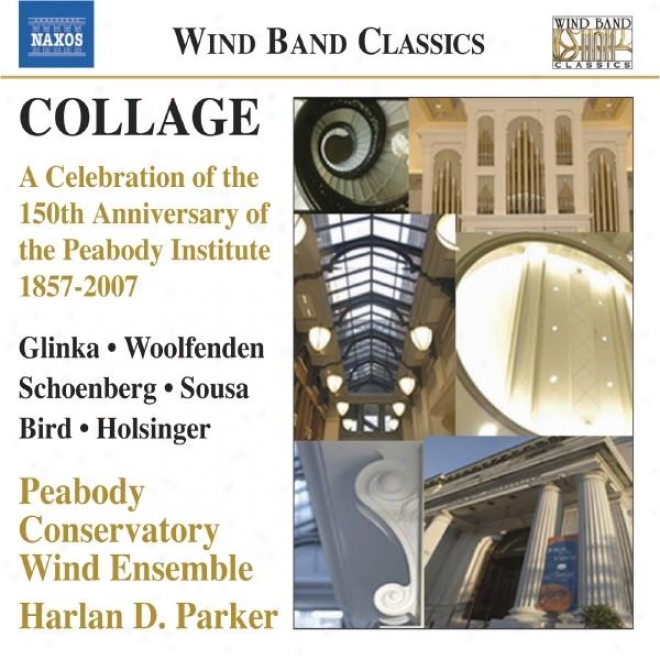 Collage - A Celebration Of The 150th Anniversary Of The Peabody Institute, 1857-2007
