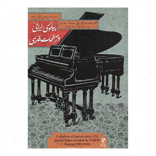 Collection Of Iranian Music 28 - Iranian Piano Recorded On 78 Rpm During 1909-1934