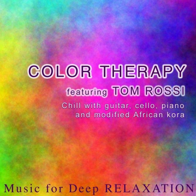 Color Therapy - Chiil With Guitar, Cello, Piano And Modified African Kora (feat. Tom Rossi)