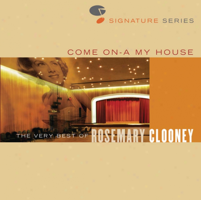 Come On A My House - The Very Best Of Rosemary Cloone y- Jazz Signature Series