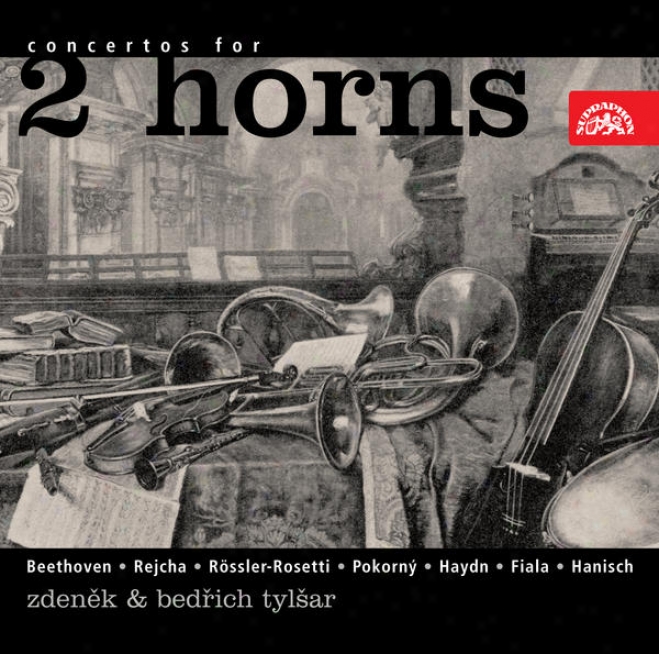 Concertos For Two French Horns: Beethoven, Haydn, Rejcha Et Al. / Z.tylsar, B.tylsar