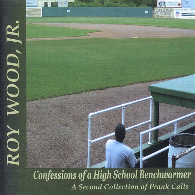 Confessions Of A High School Benchwarmer- A Srcond Collection Of Prank Calls