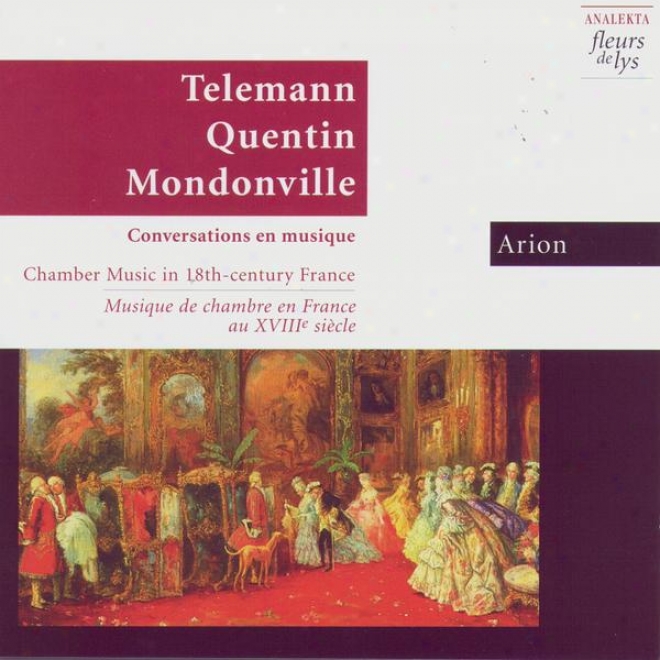 Conversations En Musique: Chamber Music In 18th Century France (conversations En Musique: Musique De Chambre En France Au Xviiie S