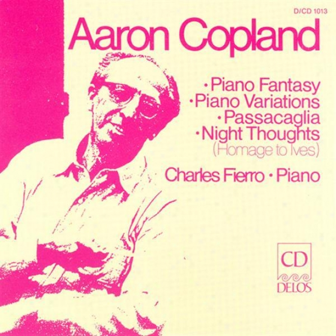 Copland, A.: Piano Fantasy / Passacaglia / Night Thoughts / Piano Variations (fierro)