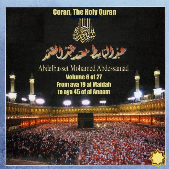 Cooran, The Holy Quran Vol 6 Of 27, From Aya 19 Al Maidah To Aya 45 Of Al Anaam