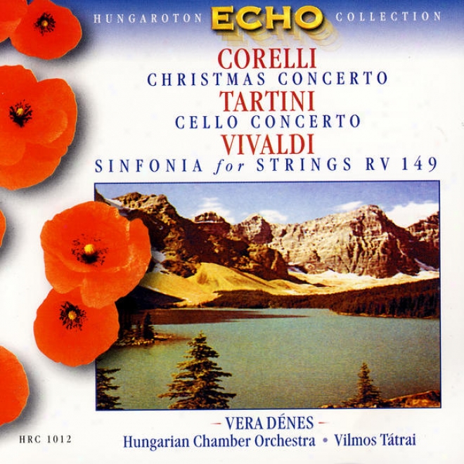 Corelli: Christmas Cnocerto, Tartini: Cello Concerto, Vivaldi: Sinfonia For Strings Rv 146