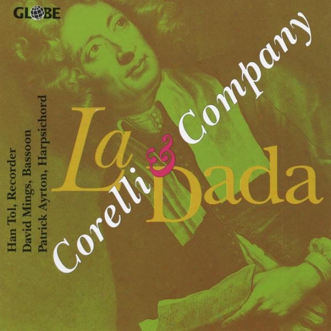 Corelli & Company, Handel, Vivaldi, Sammartini, Bodin De Boismortier, Finger, De La Barre