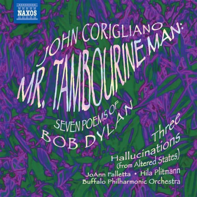 Corigliano, J.: Mr. Tambourine Man / 3 Hallucinations (plitmann, Buffalo Philharmonic, Falletta)