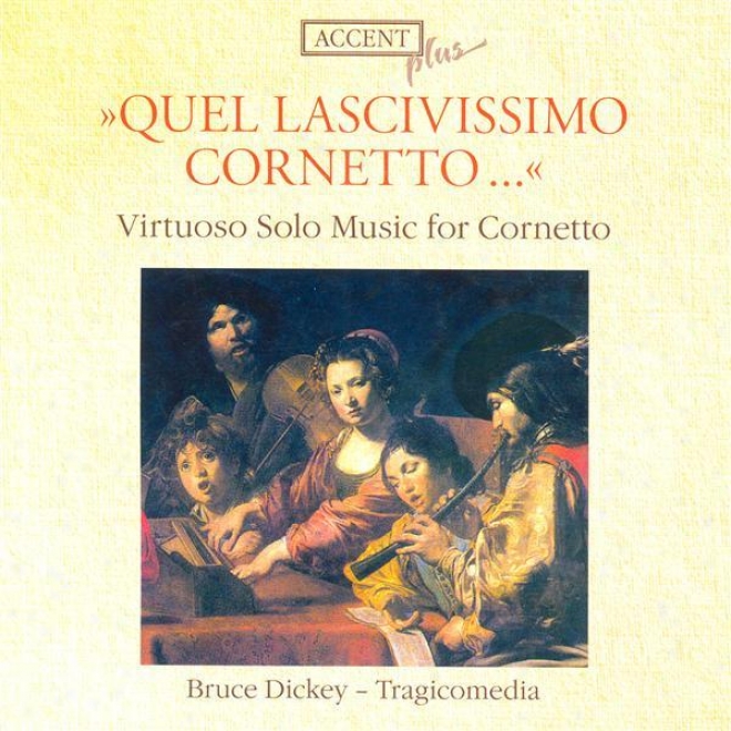 Cornet Music - Merula, T. / Rore, C. / Gabrieli, A. / Frescobaldi, G.a. / Palestrina, G.p. / Crecquillno, T. (dickey)