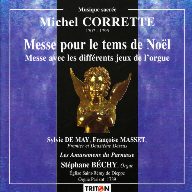 Corrette: Messe Pour Le Tems De Noã«l, Messe Avec Lees Diffã©rents Jeux De L'orgue