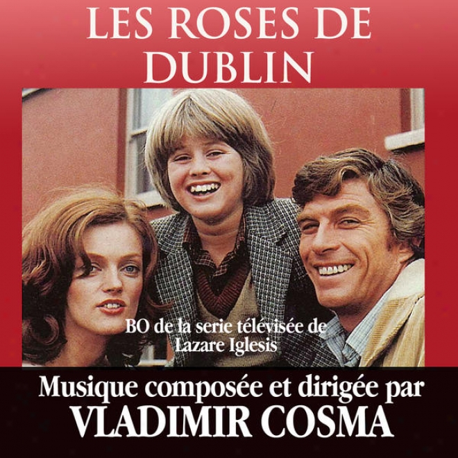 "cosma : Bande Originale De La Sã©rie Tã©lã©visã©e ""les Roses De Dublin"" (1981)"