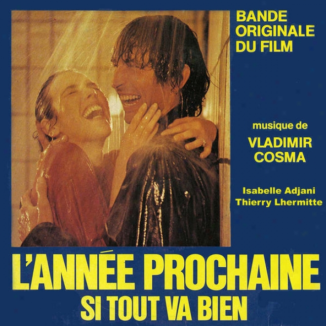 "cosma : Bande Originale Du Film ""l'anã©e Prochaine Si Tout Va Bien"" (1981)"
