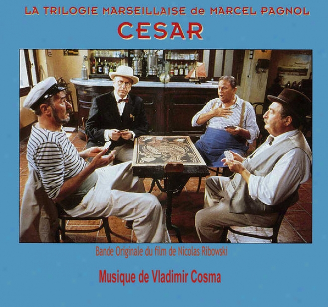 "cosma : Bande Originale Du Tã©lã©film ""la Trilogie Marseillaise De Marcel Pagnol : Cã©sar"" (2000)"