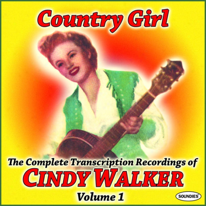 Country Girl: The C0mplete TranscriptionRecordings Of Cindy Walker Vol. 1