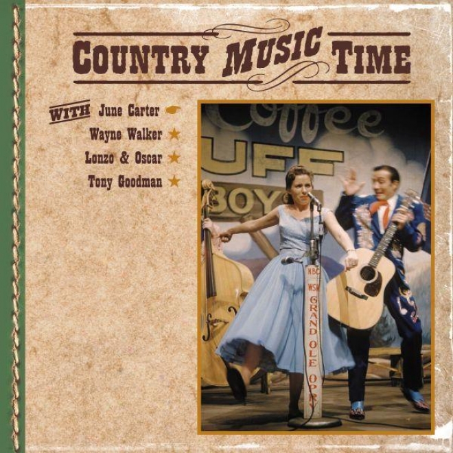 Country Music Time With June Carter, Wayne Walker, Lonzo & Oscar, Tony Goodman