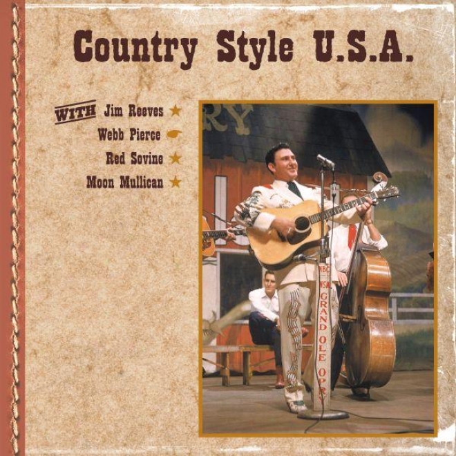 Country Style U.s.a. With Jim Reeves, Webb Pierce, Red Sovine, Moon Mullican