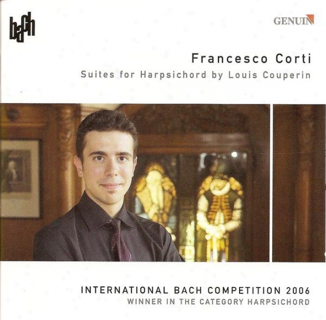 Couperin, L.: Suites In C Major / E Minor / A Minor / F Major (international Bach Competition 2006, Winner In The Category Harpsic