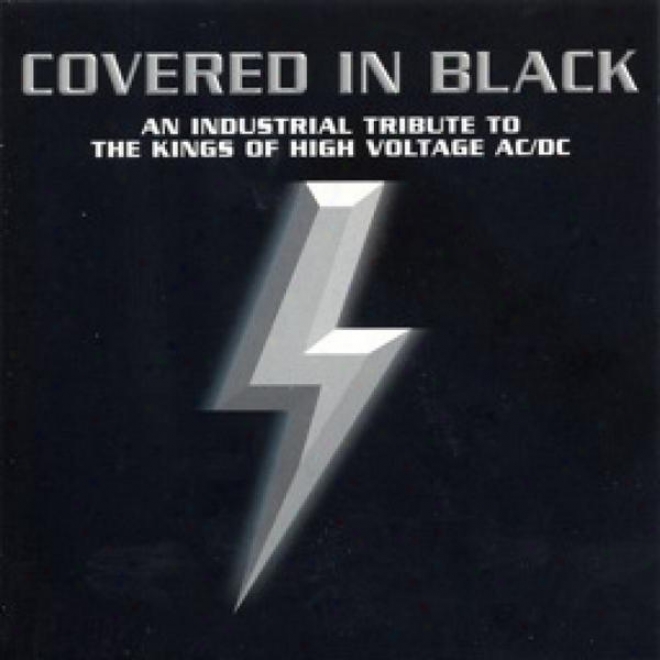 Covered In Black - An Industrial Tribute To The Kings Of             High Voltage Ac/dc