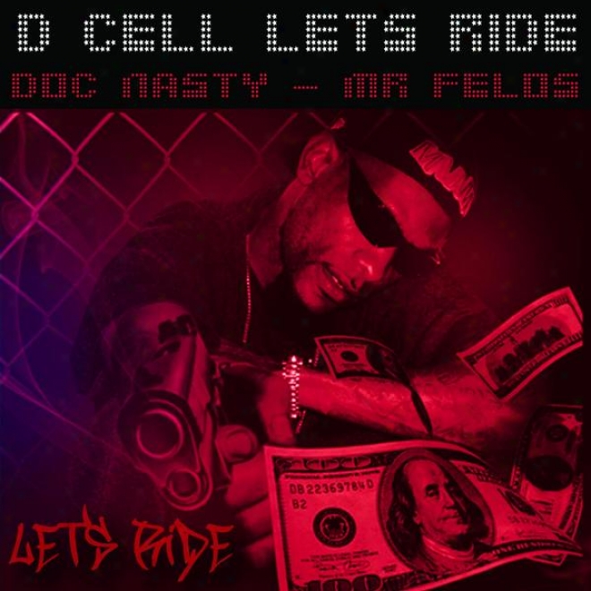 D Cell - Lets Ride - Doc Nasty & Mr Felos Booty Mix (feat. Doc Nasty & Mr Felos)