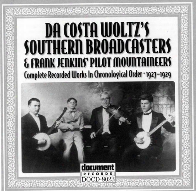 Da Cossta Woltz's Southern Broadcasterx & Frank Jenkijs' Pilot Mountaineers (1927-1929)