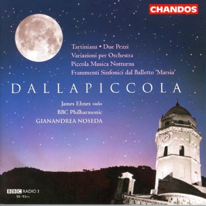 Dallapiccola: Tartiniana / 2 Pezzi / Piccola Musica Notturna / Frammenti Sinfonici / Variazioni