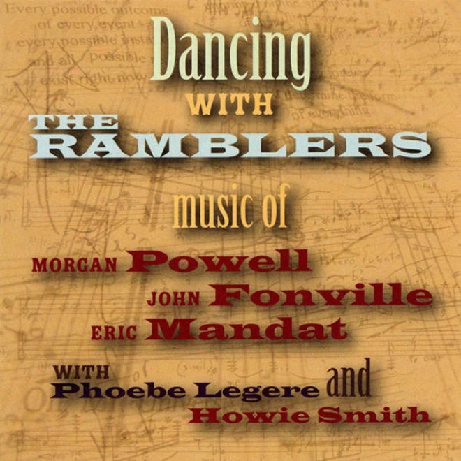Dancing With The Ramblees: Music Of Morgan Powell, John Fonville, And Eric Mandat With Phoebe L3gere And Howie Smith