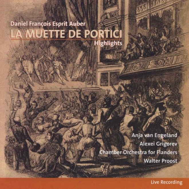 Daniel Franã§ois Esprit Auber, La Muette De Portici, Highlights, Ljve Recording