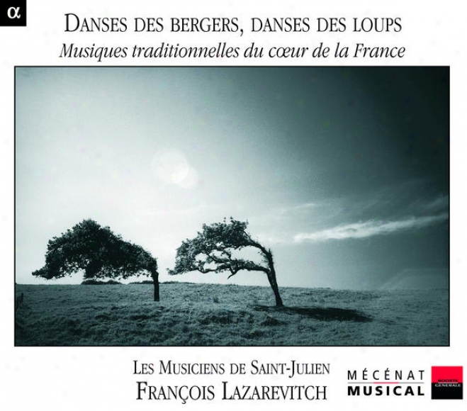 Danses Des Bergers, Danses Des Loups: Musiques Traditionnelles Du Coeur De La France