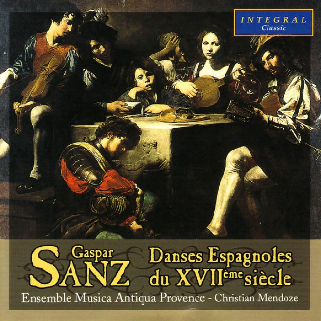 Danses Espagnoles Du Xviiã¸me Siã¸cle - Sanz, Hidalgo, De Lima, Garauu, Durã³n,, Etc.