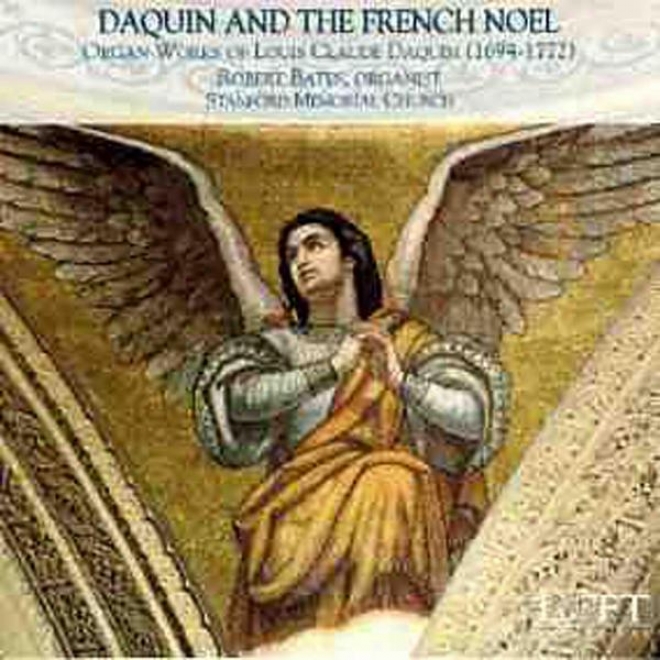 Daquin And The French Noel; Complete Organ Works Of Louis Claude Daquin (1694-1772)