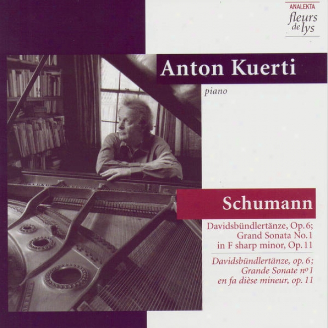 Davidsbã¼ndelrtã¤nze, Op.6; Grand Sonata No.1 In F Sharp Mknor, Op.11 (schumann)