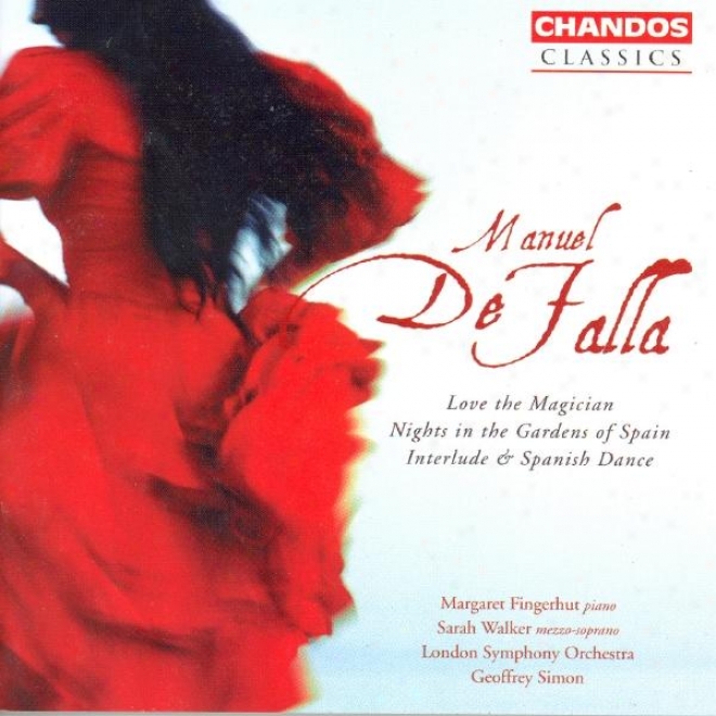 De Falla: Nights In The Gardens Of Spain / Interlude And Spanish Dance / El Amor Brujo
