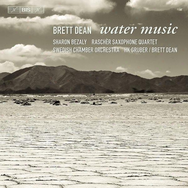 Dean, B.: Water Music/ Pastoral Stmphony/ The Siduri Dances/ Rascher Saxophone Quartet, Swedish Chamber Orchestra)